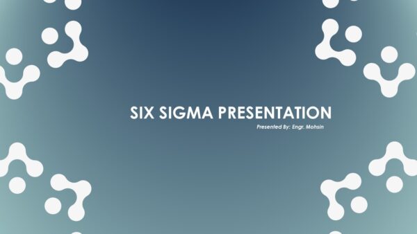 Six Sigma Presentation Six Sigma Presentation