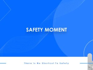 Safety Moment- There Is No Shortcut To Safety