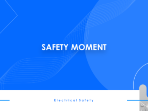 Safety Moment-Electrical Safety