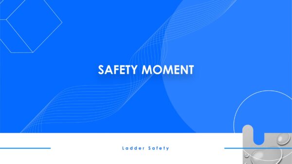 Safety Moment-Ladder Safety-1 Safety Moments- 20 Topics